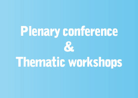 Plenary conference+Thematic workshops